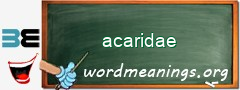 WordMeaning blackboard for acaridae